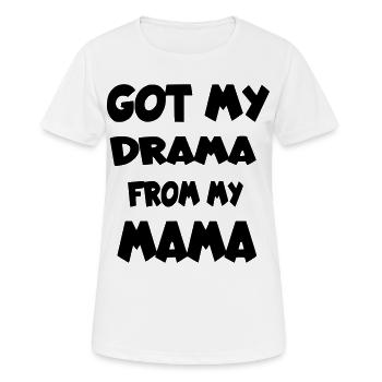 Drama der Mutter. Kinderhumor * - Frauen T-Shirt atmungsaktiv - Weiß - Vorne - AI Model Female 172 dark (172cm)