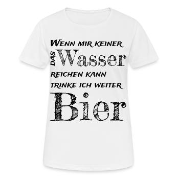 Wenn mir keiner das Wasser reichen kann,... - Frauen T-Shirt atmungsaktiv - Weiß - Vorne - AI Model Female 172 dark (172cm)