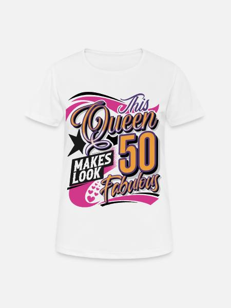 50th Birthday 50 Years Queen Women Women Women - Women's Breathable T-Shirt - white
