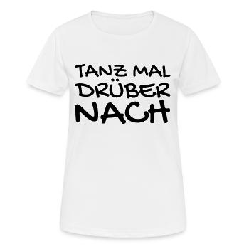 Tanzen Spruch - Frauen T-Shirt atmungsaktiv - Weiß - Vorne - AI Model Female 172 dark (172cm)