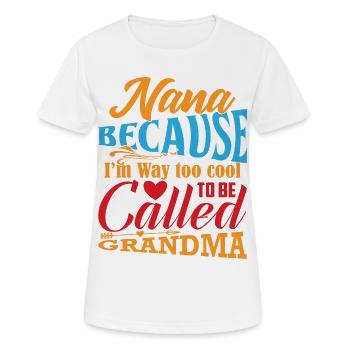 Nana trop cool pour être appelée grand-mère - T-shirt respirant Femme - blanc - Devant - AI Model Female 172 dark (172cm)