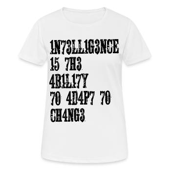 L’INTELLIGENCE EST LA CAPACITÉ DE S’ADAPTER AU CHANGEMENT - T-shirt respirant Femme - blanc - Devant - AI Model Female 172 dark (172cm)