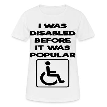 J’étais handicapé avant même que cela ne devienne populaire* - T-shirt respirant Femme - blanc - Devant - AI Model Female 172 dark (172cm)