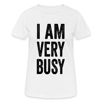 I'm Very Busy Funny Text Quote For Busy People - Women's Breathable T-Shirt - white - Front - AI Model Female 172 dark (172cm)