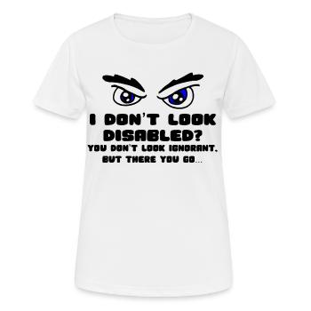 Sehe ich nicht behindert genug aus? * - Frauen T-Shirt atmungsaktiv - Weiß - Vorne - AI Model Female 172 dark (172cm)