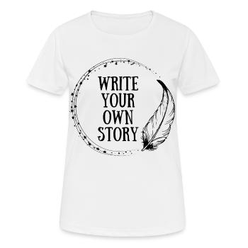 write your own story - Frauen T-Shirt atmungsaktiv - Weiß - Vorne - AI Model Female 172 dark (172cm)