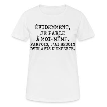 Évidemment je parle à moi-même avis d'experte - T-shirt respirant Femme - blanc - Devant - AI Model Female 172 dark (172cm)