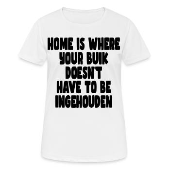 La maison est l’endroit où vous n’avez pas à tenir votre estomac # - T-shirt respirant Femme - blanc - Devant - AI Model Female 172 dark (172cm)