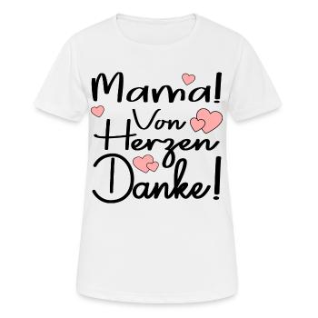 MAMA VON HERZEN DANKE SAGEN SPRÜCHE - DANKBARKEIT - Frauen T-Shirt atmungsaktiv - Weiß - Vorne - AI Model Female 172 dark (172cm)