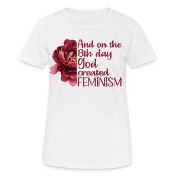 And on the 8th day God created Feminism - Frauen T-Shirt atmungsaktiv - Weiß - Vorne - AI Model Female 172 dark (172cm)