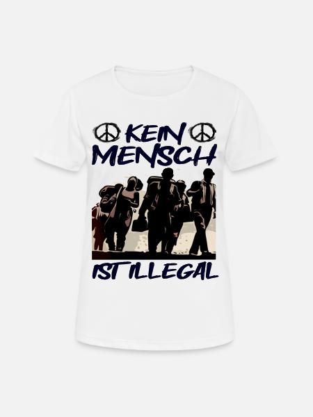 Kein Mensch ist Illegal - Frauen T-Shirt atmungsaktiv - Weiß