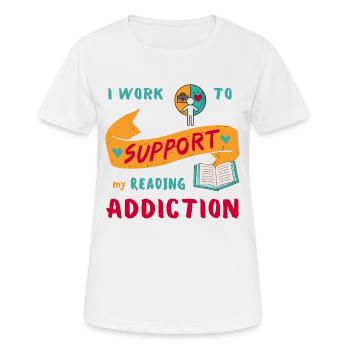 Je travaille pour soutenir ma dépendance à la lecture - T-shirt respirant Femme - blanc - Devant - AI Model Female 172 dark (172cm)