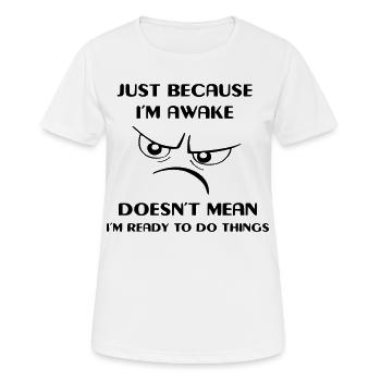 Être éveillé ne signifie pas que je suis actif # - T-shirt respirant Femme - blanc - Devant - AI Model Female 172 dark (172cm)
