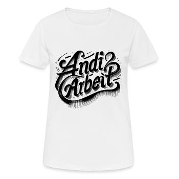 Andi Arbeit! Andreas, Andi, Andrea, Andy, Name - Frauen T-Shirt atmungsaktiv - Weiß - Vorne - AI Model Female 172 dark (172cm)