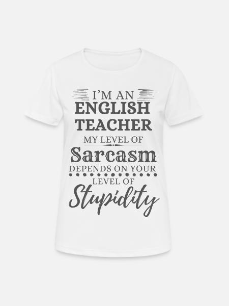 English Teacher Sarcasm - Women's Breathable T-Shirt - white