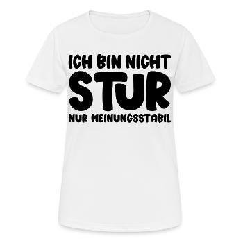 Ich bin nicht stur nur meinungsstabil - Frauen T-Shirt atmungsaktiv - Weiß - Vorne - AI Model Female 172 dark (172cm)