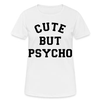 Cute but psycho. Nice but psychopath. Humour* - Women's Breathable T-Shirt - white - Front - AI Model Female 172 dark (172cm)