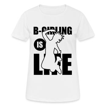 B-Girling is Life - Women's Breathable T-Shirt - white - Front - AI Model Female 172 dark (172cm)