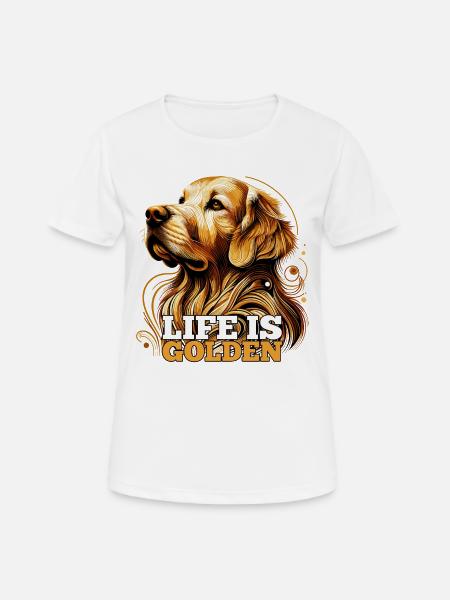 Life is Golden Retriever Dog Gift - Women's Breathable T-Shirt - white