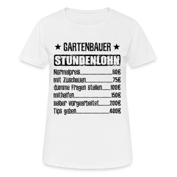Stundenlohn Gartenbauer Beruf - Spruch - Frauen T-Shirt atmungsaktiv - Weiß - Vorne - AI Model Female 172 dark (172cm)