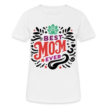 Best Mom Ever - Women's Breathable T-Shirt - white - Front - AI Model Female 172 dark (172cm)
