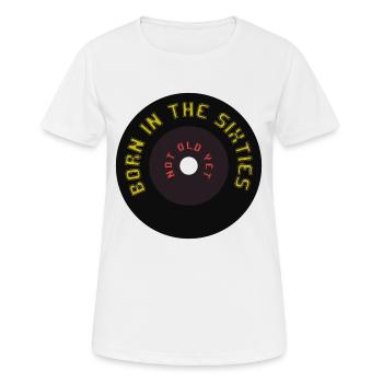 Geboren in den Sechzigern, kein Alter - Frauen T-Shirt atmungsaktiv - Weiß - Vorne - AI Model Female 172 dark (172cm)