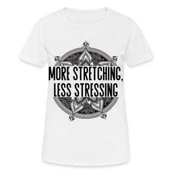 More Stretching Less Stressing – Yoga Design - Women's Breathable T-Shirt - white - Front - AI Model Female 172 dark (172cm)