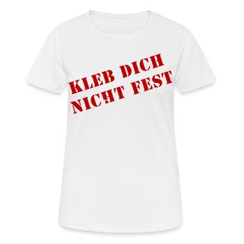 kleb dich nicht fest fang an zu denken - Frauen T-Shirt atmungsaktiv - Weiß - Vorne - AI Model Female 172 dark (172cm)