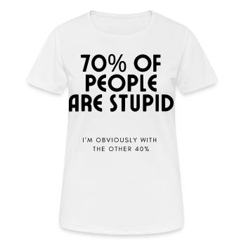 70% of people are stupid.... Humour # - Women's Breathable T-Shirt - white - Front - AI Model Female 172 dark (172cm)
