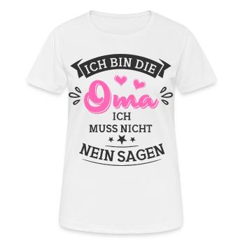 Ich bin die Oma ich muss nicht nein sagen - Frauen T-Shirt atmungsaktiv - Weiß - Vorne - AI Model Female 172 dark (172cm)