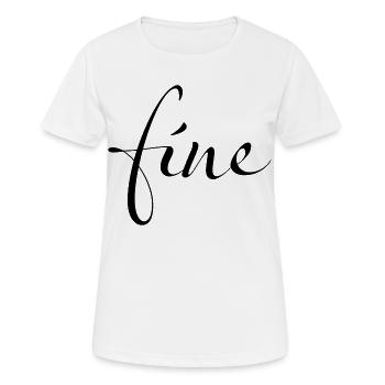 Fine – Feeling just fine - Women's Breathable T-Shirt - white - Front - AI Model Female 172 dark (172cm)