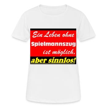 Fanfahrenzug, Spielmannszug,Leben sinnlos (25) - Frauen T-Shirt atmungsaktiv - Weiß - Vorne - AI Model Female 172 dark (172cm)