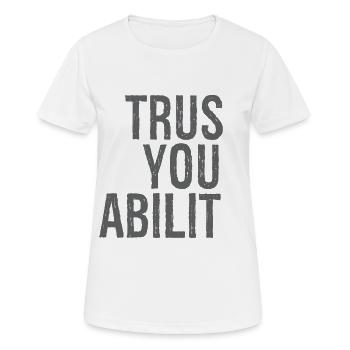 Vertrauen Sie auf Ihre Fähigkeiten - Frauen T-Shirt atmungsaktiv - Weiß - Vorne - AI Model Female 172 dark (172cm)