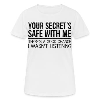 Ton secret est en sécurité, je n'écoutais pas - T-shirt respirant Femme - blanc - Devant - AI Model Female 172 dark (172cm)