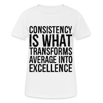 consistency is what transforms average excellence - Women's Breathable T-Shirt - white - Front - AI Model Female 172 dark (172cm)