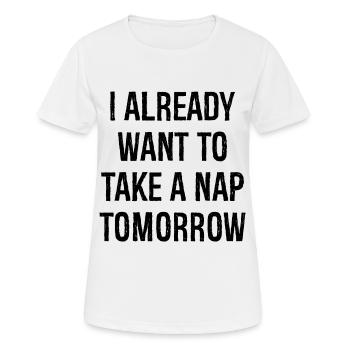 J’ai déjà envie de faire une sieste demain - T-shirt respirant Femme - blanc - Devant - AI Model Female 172 dark (172cm)