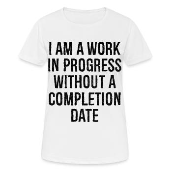 Je suis un travail en cours sans date d’achèvement - T-shirt respirant Femme - blanc - Devant - AI Model Female 172 dark (172cm)
