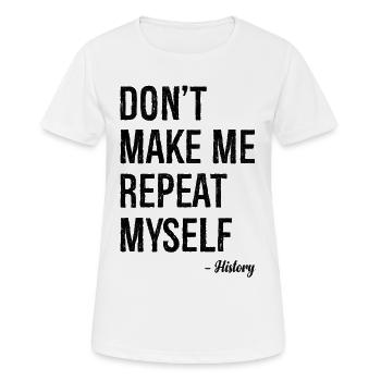 Ne me faites pas répéter l’histoire - T-shirt respirant Femme - blanc - Devant - AI Model Female 172 dark (172cm)