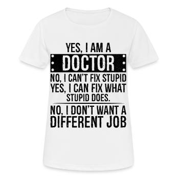 je suis médecin non je ne peux pas réparer stupide je peux réparer - T-shirt respirant Femme - blanc - Devant - AI Model Female 172 dark (172cm)