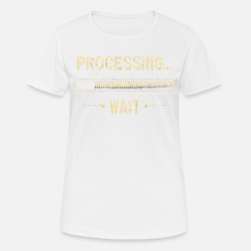 Processing... Please Wait - Frauen T-Shirt atmungsaktiv - Weiß