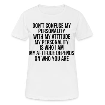 Ne confondez pas ma personnalité avec mon attitude - T-shirt respirant Femme - blanc - Devant - AI Model Female 172 dark (172cm)