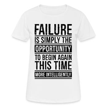 failure is simply the opportunity to begin again - Women's Breathable T-Shirt - white - Front - AI Model Female 172 dark (172cm)