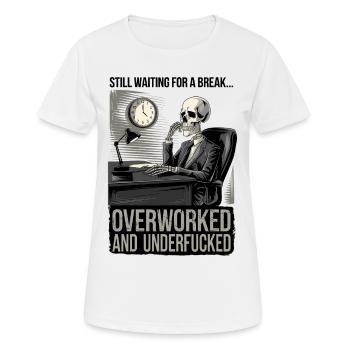 Überlasteter und unterf***ed Corporate Skeleton Humor - Frauen T-Shirt atmungsaktiv - Weiß - Vorne - AI Model Female 172 dark (172cm)