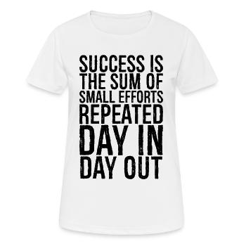 success is the sum of small efforts repeated day - Women's Breathable T-Shirt - white - Front - AI Model Female 172 dark (172cm)