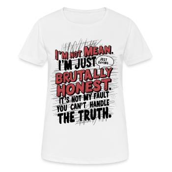 Brutal ehrlich nicht nur sarkastisch sagen - Frauen T-Shirt atmungsaktiv - Weiß - Vorne - AI Model Female 172 dark (172cm)