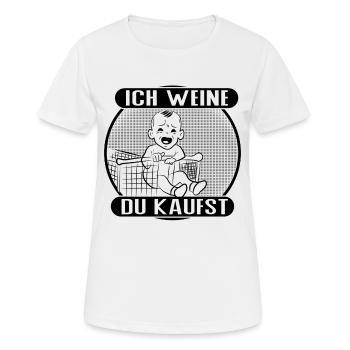 Ich weine – du kaufst! - Frauen T-Shirt atmungsaktiv - Weiß - Vorne - AI Model Female 172 dark (172cm)