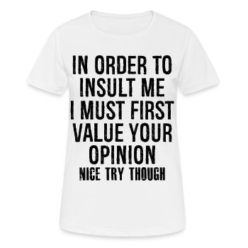 Pour m’insulter, je dois d’abord apprécier votre - T-shirt respirant Femme - blanc - Devant - AI Model Female 172 dark (172cm)