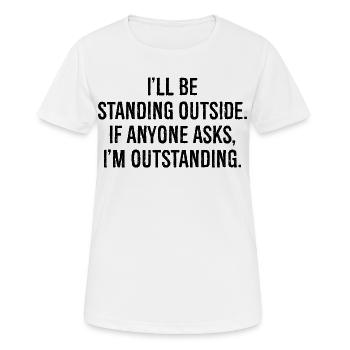 Je serai dehors si quelqu’un me demande si je suis sorti - T-shirt respirant Femme - blanc - Devant - AI Model Female 172 dark (172cm)