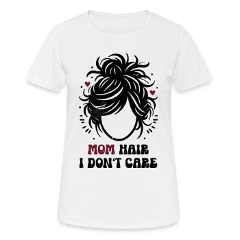 Cheveux de maman Je m’en fiche Maman Maman Cadeau - T-shirt respirant Femme - blanc - Devant - AI Model Female 172 dark (172cm)