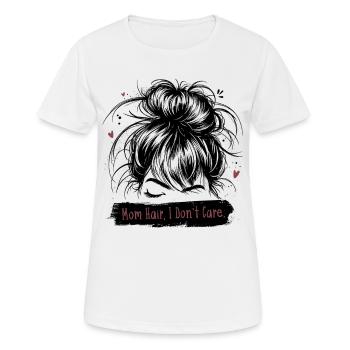Mom Hair I Don't Care Mom Saying Mother's Day - Women's Breathable T-Shirt - white - Front - AI Model Female 172 dark (172cm)